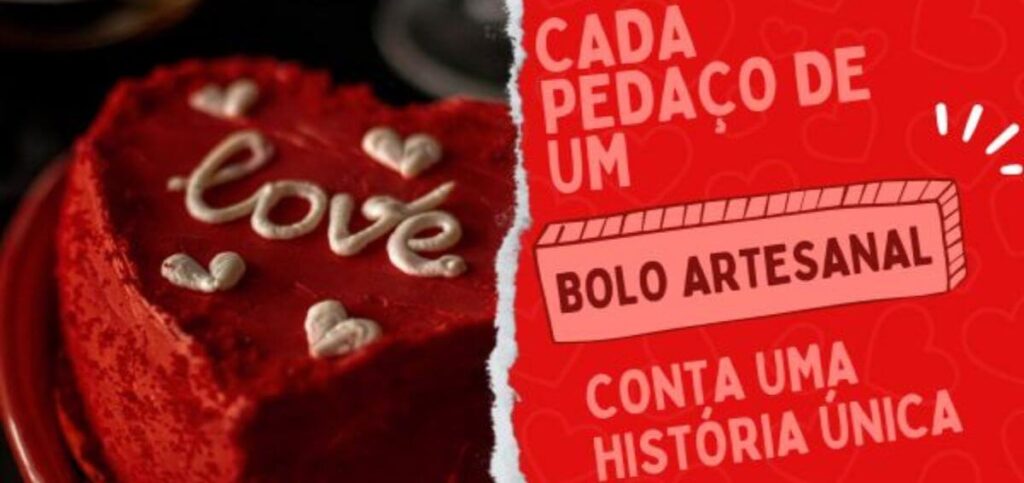 Imagem de um bolo vermelho em forma de coração com a palavra "love" escrita em cima com cobertura branca. Ao lado, texto em vermelho que diz: "CADA PEDAÇO DE UM BOLO ARTESANAL CONTA UMA HISTÓRIA ÚNICA."