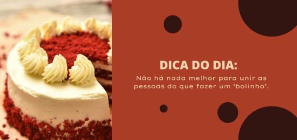 Imagem de um bolo red velvet com cobertura branca e detalhes de creme, com uma fatia retirada. Ao lado, um fundo vermelho com bolinhas pretas e texto que diz: "DICA DO DIA: Não há nada melhor para unir as pessoas do que fazer um 'bolinho'."